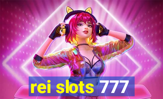 rei slots 777